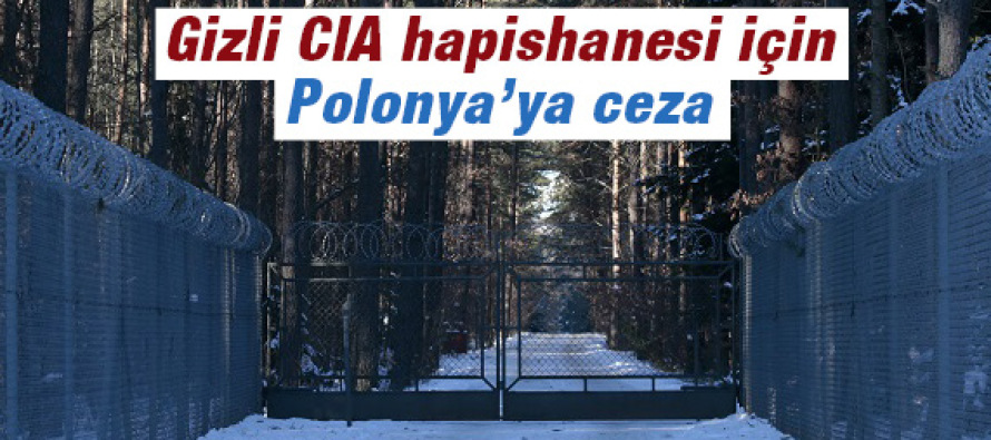 Gizli CIA hapishanesi için Polonya’ya ceza