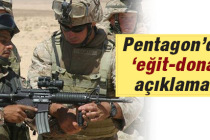 Pentagon’dan ‘eğit-donat’ açıklaması