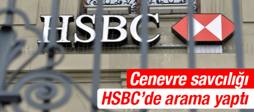 Cenevre savcılığı HSBC’de arama yaptı