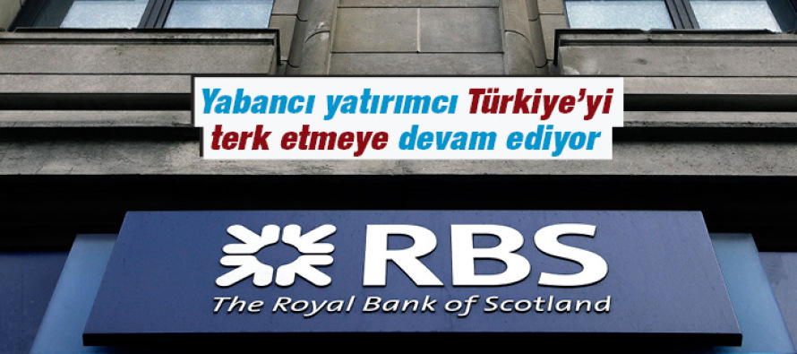 Bank Asya işgali ürküttü; Citigroup ve HSBC’den sonra İngiliz RBS de Türkiye’den çıkıyor