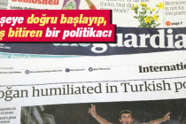 Guardian: Erdoğan’ın hırsları durduruldu