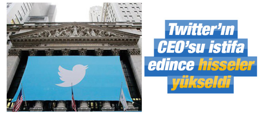 Twitter’ın CEO’su istifa edince hisseler yükseldi